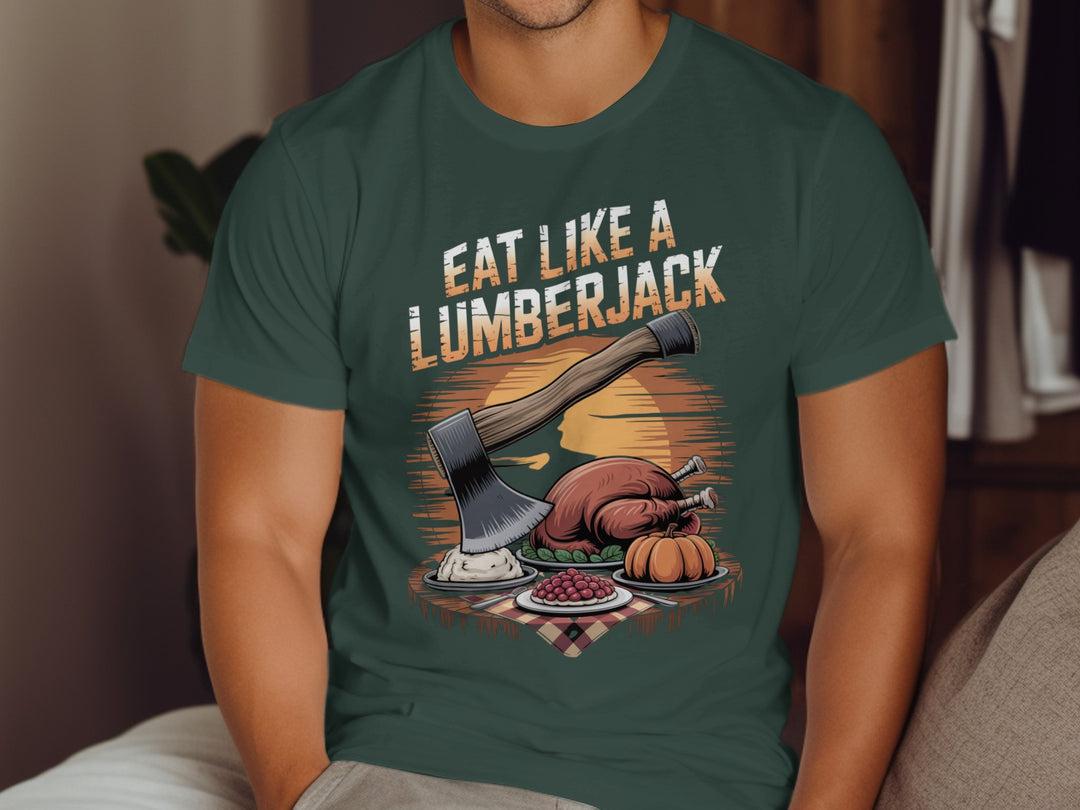 Thanksgiving men’s T-shirt with axe over turkey dinner; “Eat Like a Lumberjack” design