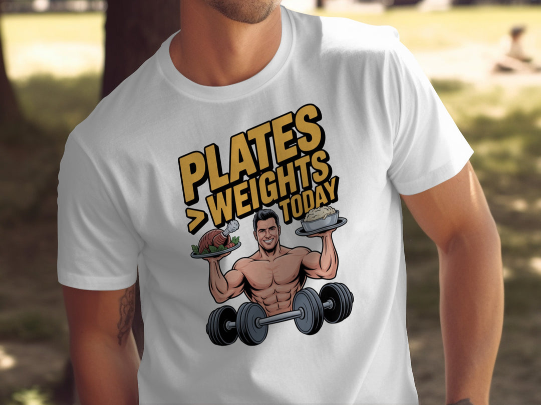 Thanksgiving men's T-shirt with bodybuilder holding turkey and mashed potatoes; “Plates > Weights Today” text