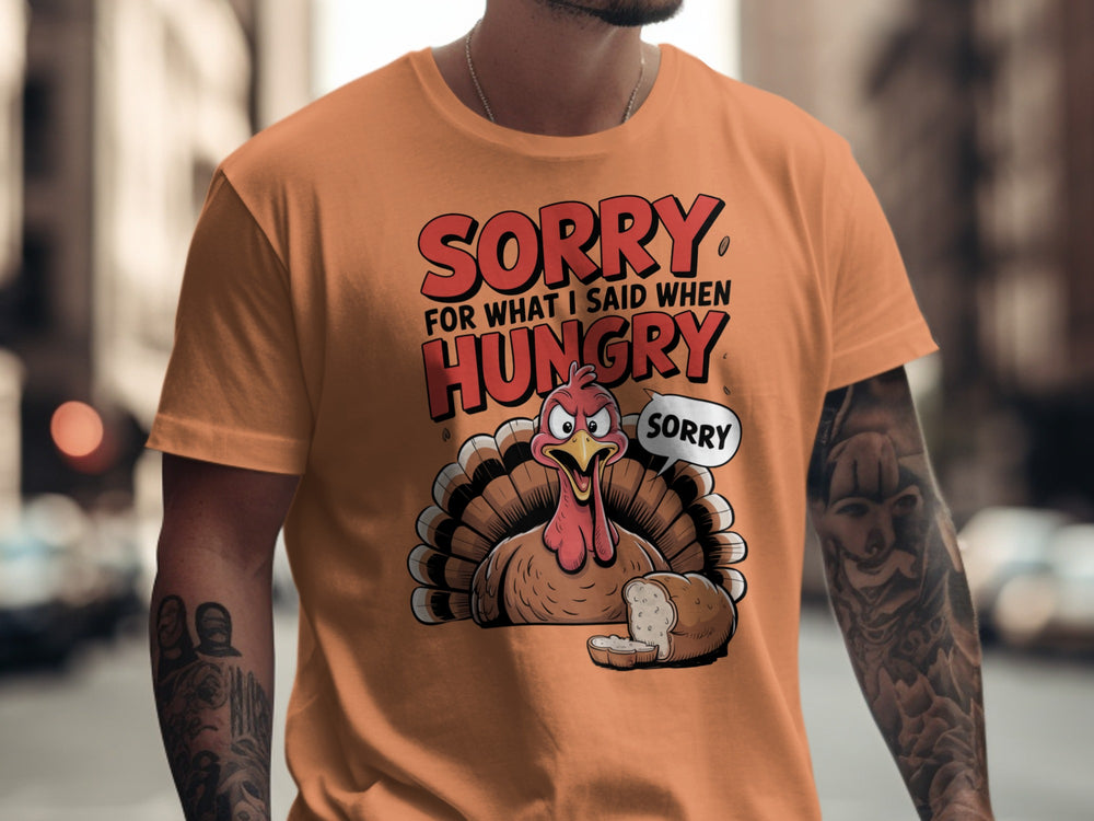 Thanksgiving men's T-shirt with cartoon turkey and “Sorry for what I said when hungry” design