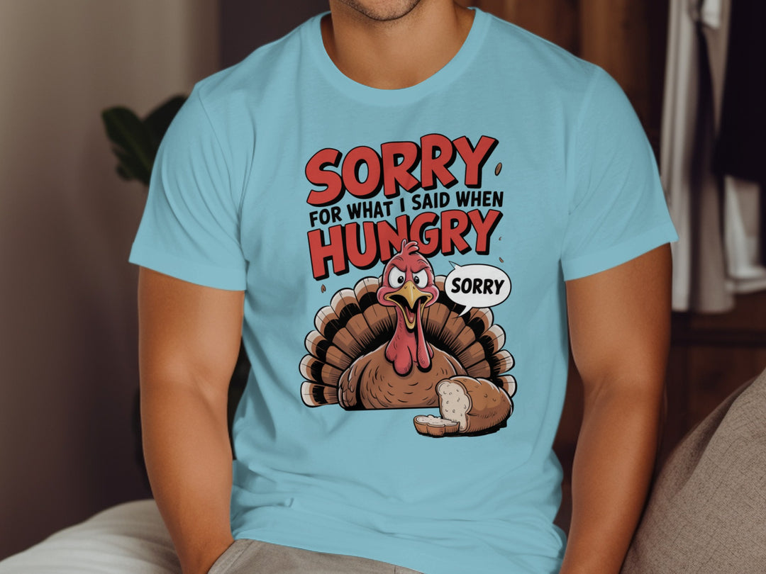 Thanksgiving men's T-shirt with cartoon turkey and “Sorry for what I said when hungry” design