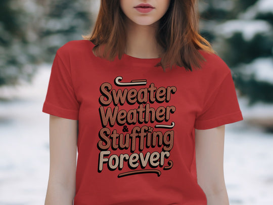 women's thanksgiving t-shirt with “sweater weather & stuffing forever” knit lettering