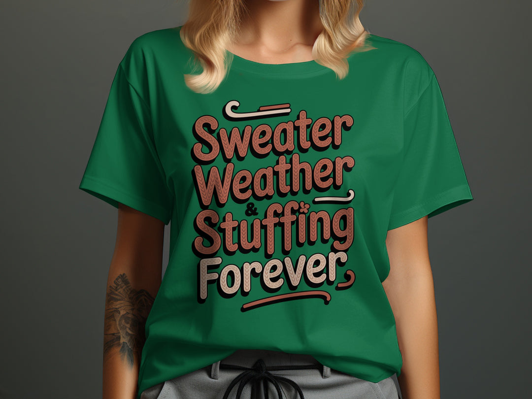 women's thanksgiving t-shirt with “sweater weather & stuffing forever” knit lettering
