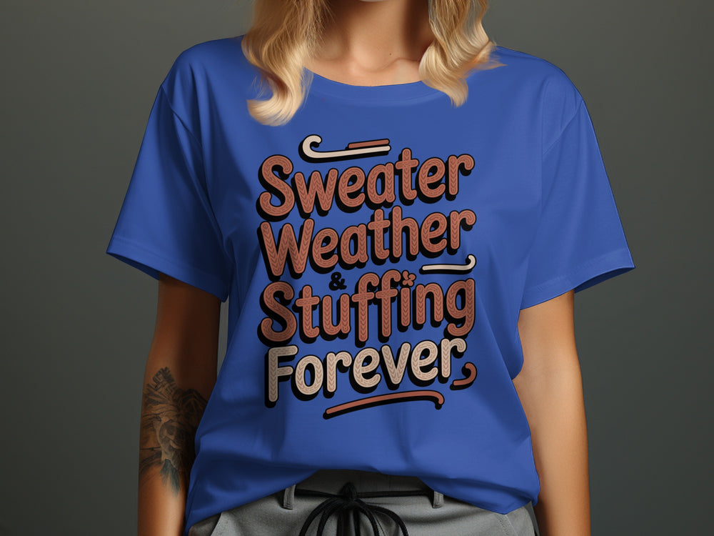 women's thanksgiving t-shirt with “sweater weather & stuffing forever” knit lettering