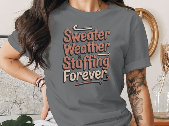 women's thanksgiving t-shirt with “sweater weather & stuffing forever” knit lettering