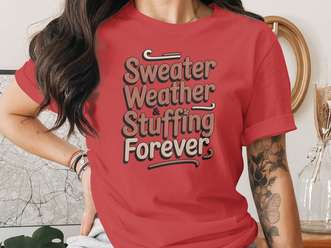 women's thanksgiving t-shirt with “sweater weather & stuffing forever” knit lettering