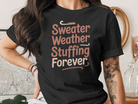Women’s Thanksgiving T-Shirt – Sweater Weather Stuffing