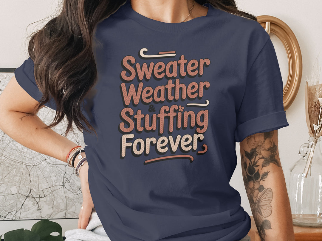 women's thanksgiving t-shirt with “sweater weather & stuffing forever” knit lettering