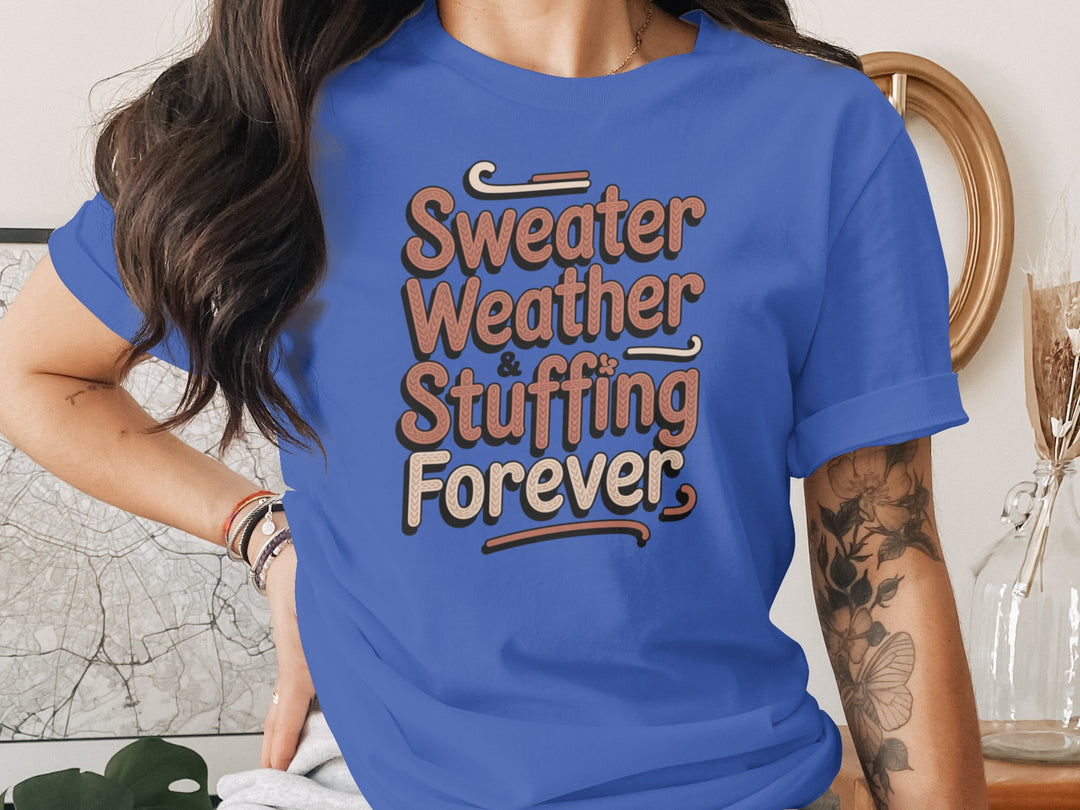 women's thanksgiving t-shirt with “sweater weather & stuffing forever” knit lettering