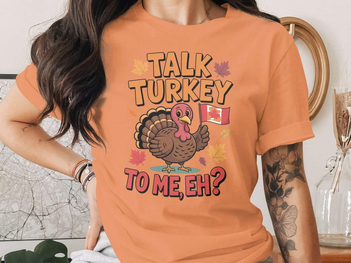 Talk Turkey to Me Eh? – Canadian Thanksgiving Women’s T-Shirt