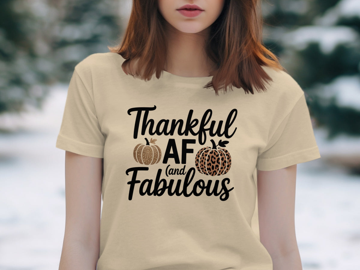 Thankful AF and Fabulous – Women’s Thanksgiving T-Shirt