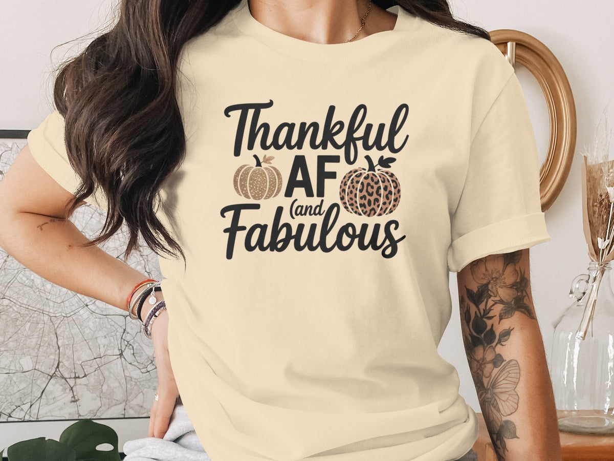 Thankful AF and Fabulous – Women’s Thanksgiving T-Shirt