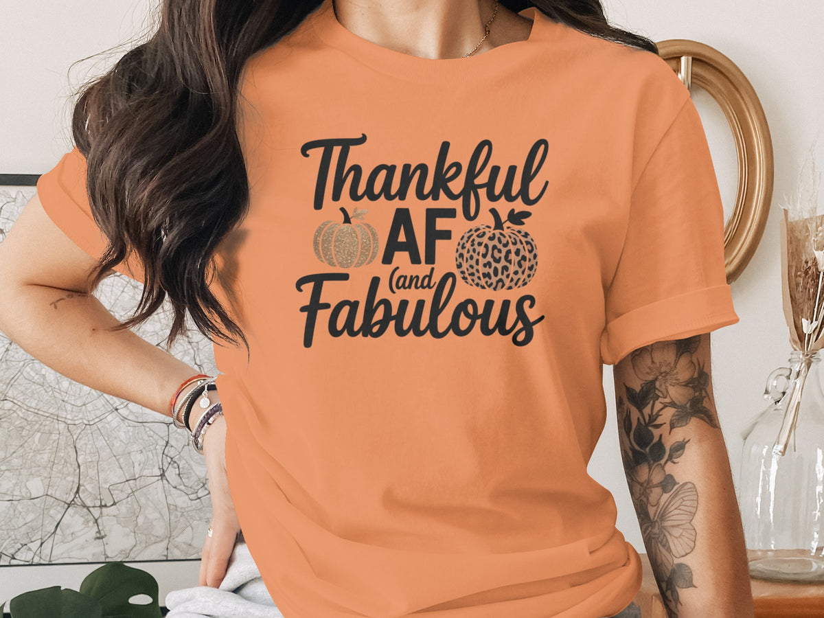 Thankful AF and Fabulous – Women’s Thanksgiving T-Shirt