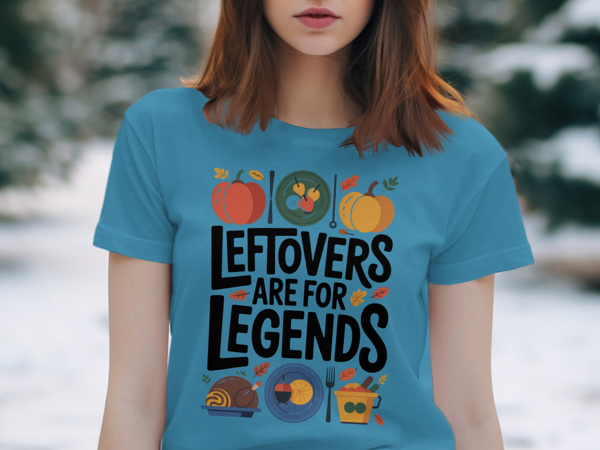 Leftovers Are for Legends – Funny Women’s Thanksgiving T-Shirt