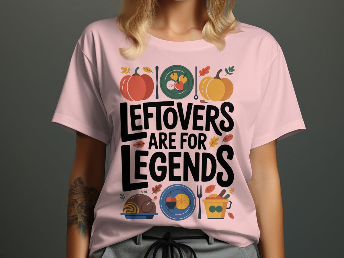 Leftovers Are for Legends – Funny Women’s Thanksgiving T-Shirt