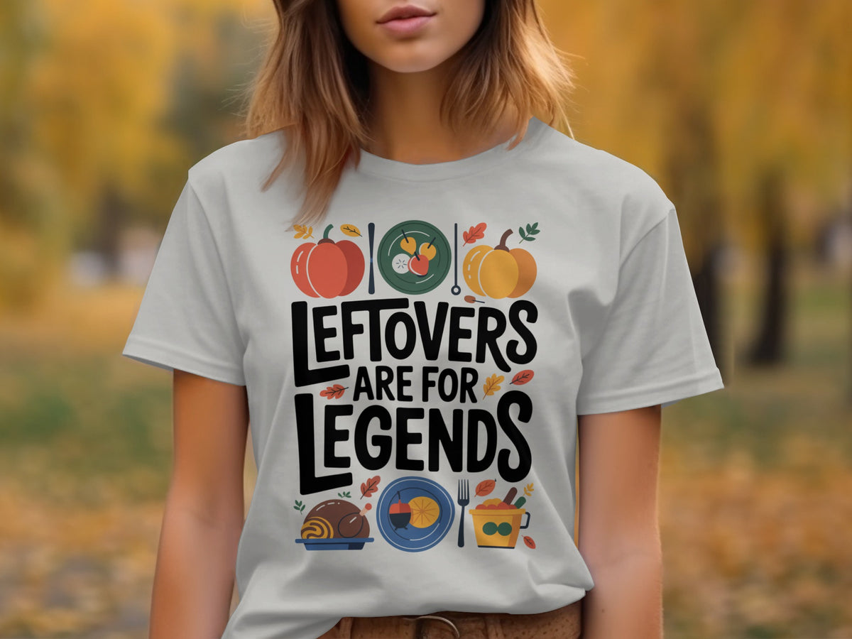 Leftovers Are for Legends – Funny Women’s Thanksgiving T-Shirt