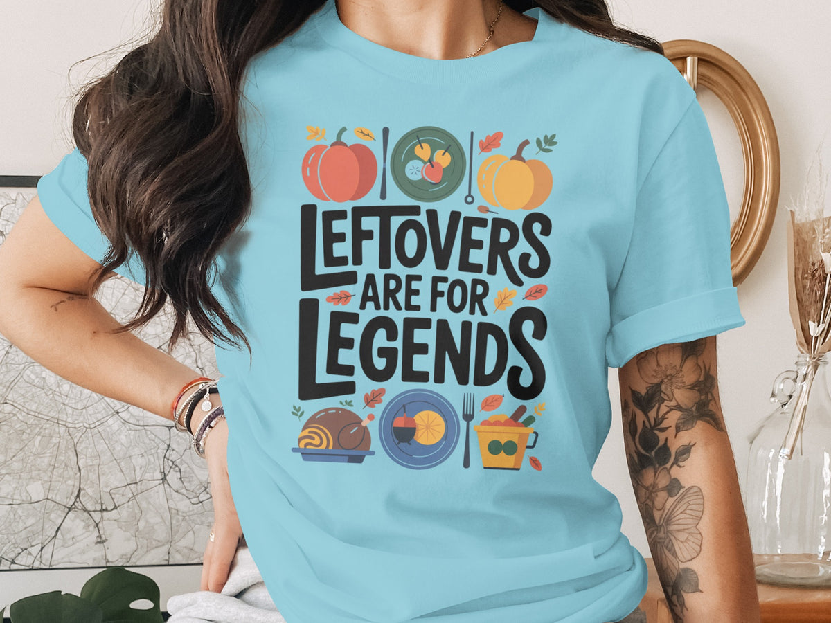 Leftovers Are for Legends – Funny Women’s Thanksgiving T-Shirt