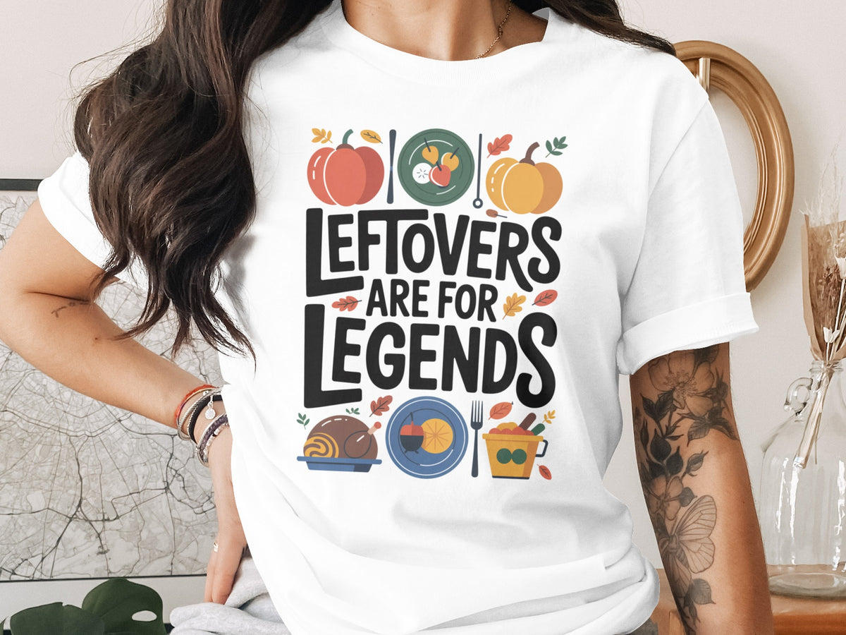 Leftovers Are for Legends – Funny Women’s Thanksgiving T-Shirt