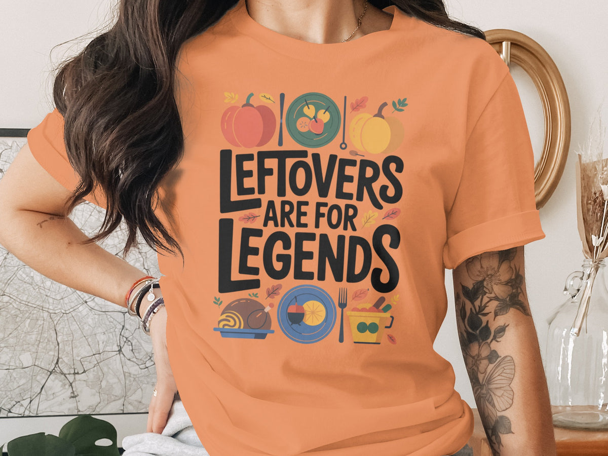 Leftovers Are for Legends – Funny Women’s Thanksgiving T-Shirt
