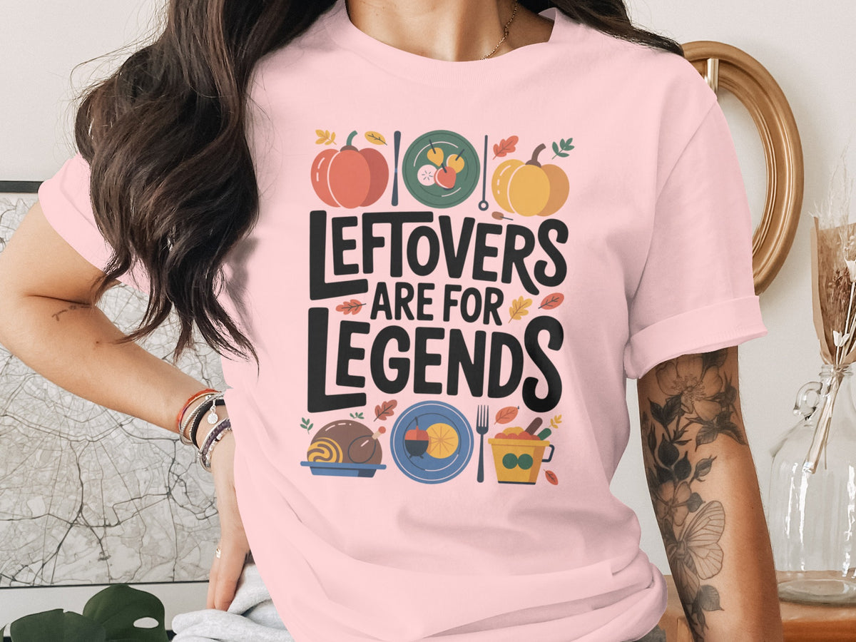 Leftovers Are for Legends – Funny Women’s Thanksgiving T-Shirt