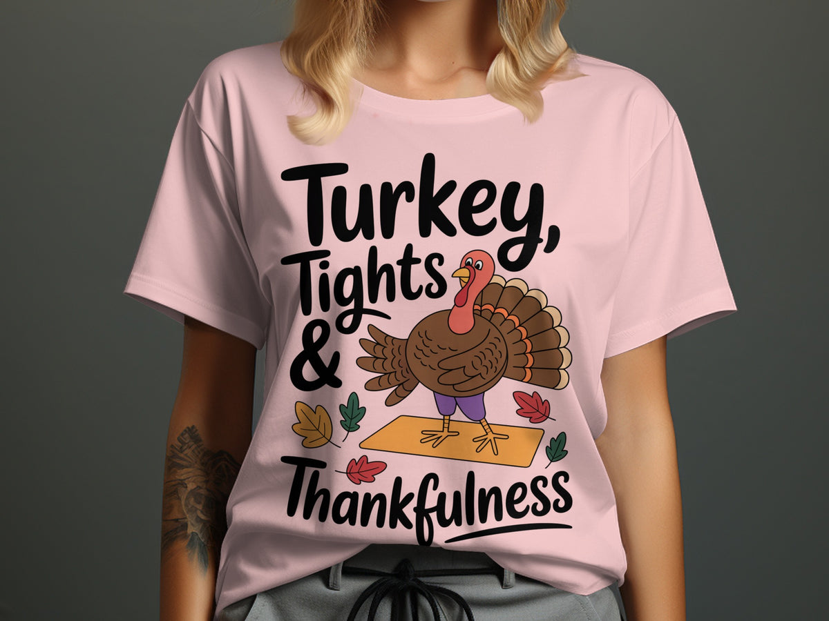 Turkey, Tights &amp; Thankfulness – Funny Women’s Thanksgiving T-Shirt