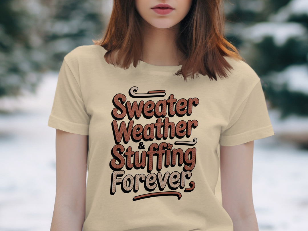 women's thanksgiving t-shirt with “sweater weather & stuffing forever” knit lettering design