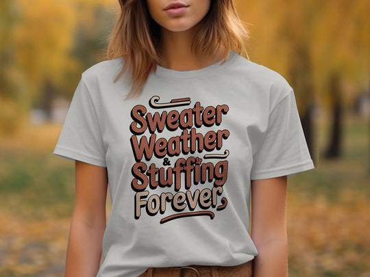 women's thanksgiving t-shirt with “sweater weather & stuffing forever” knit lettering design