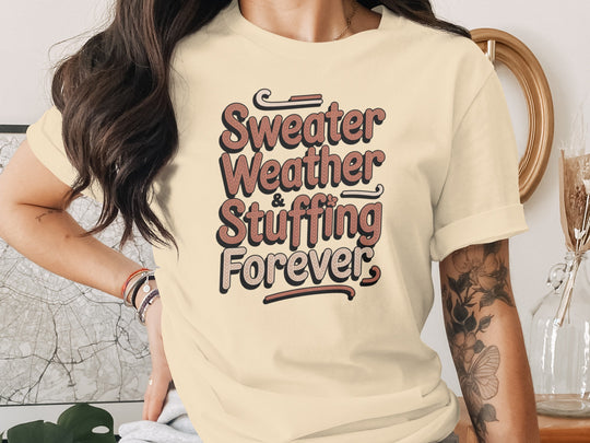 women's thanksgiving t-shirt with “sweater weather & stuffing forever” knit lettering design