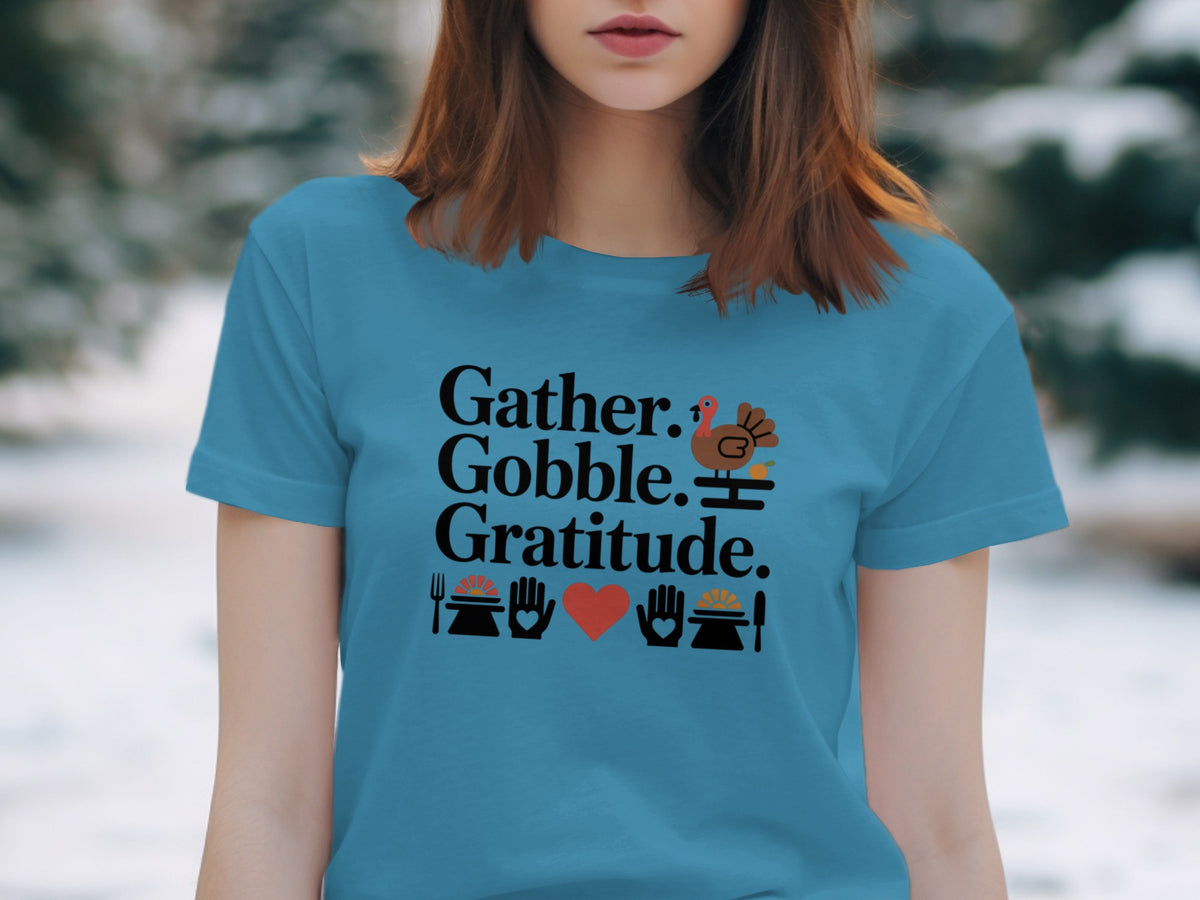 Gather. Gobble. Gratitude. – Women’s Thanksgiving T-Shirt