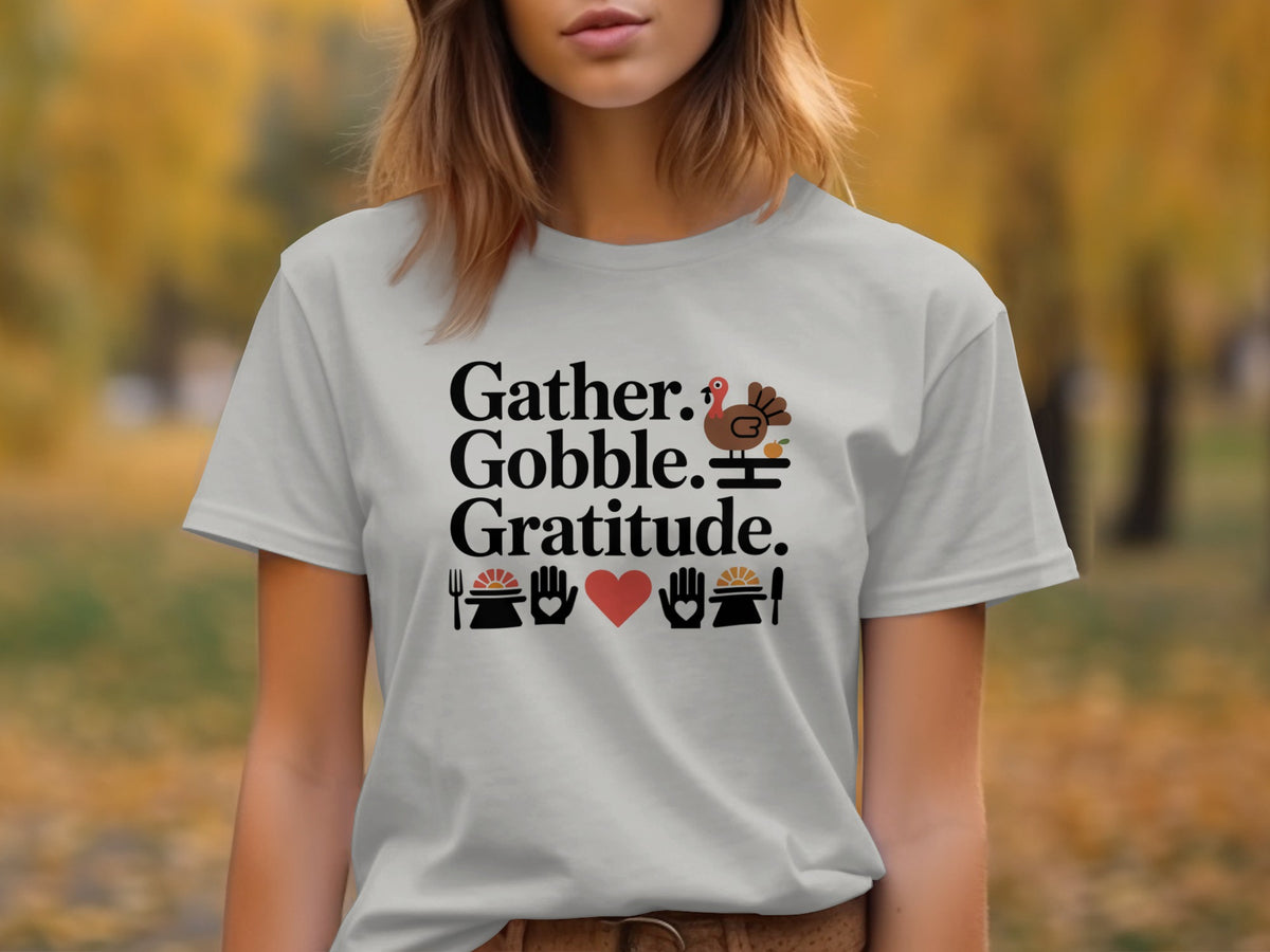 Gather. Gobble. Gratitude. – Women’s Thanksgiving T-Shirt