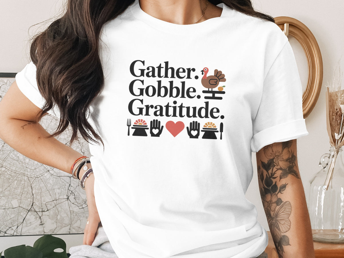 Gather. Gobble. Gratitude. – Women’s Thanksgiving T-Shirt