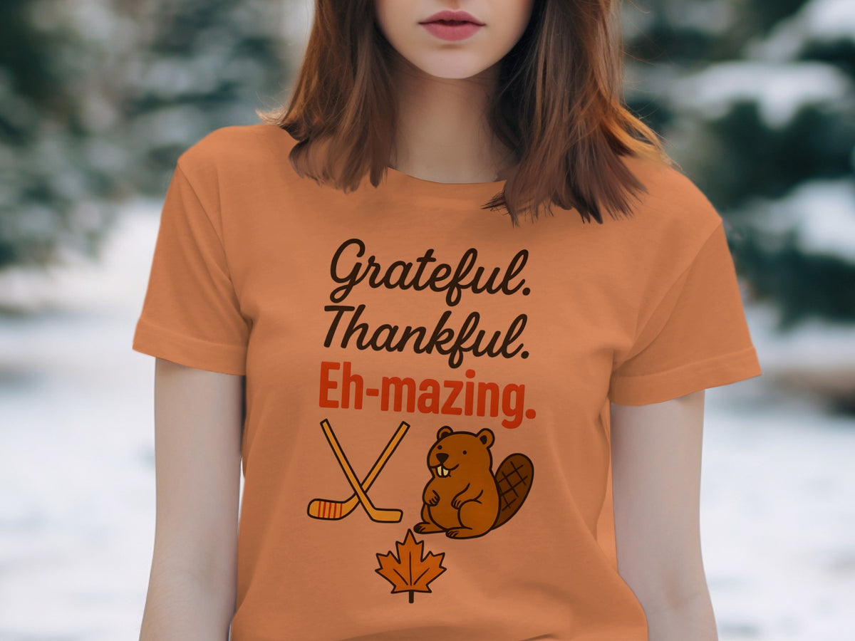Grateful, Thankful &amp; Eh-mazing – Canadian Women’s Thanksgiving T-Shirt