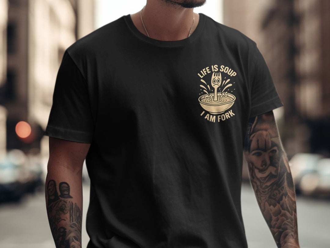 funny men's t-shirt with “life is soup i am fork” quote and sad fork in soup bowl graphic