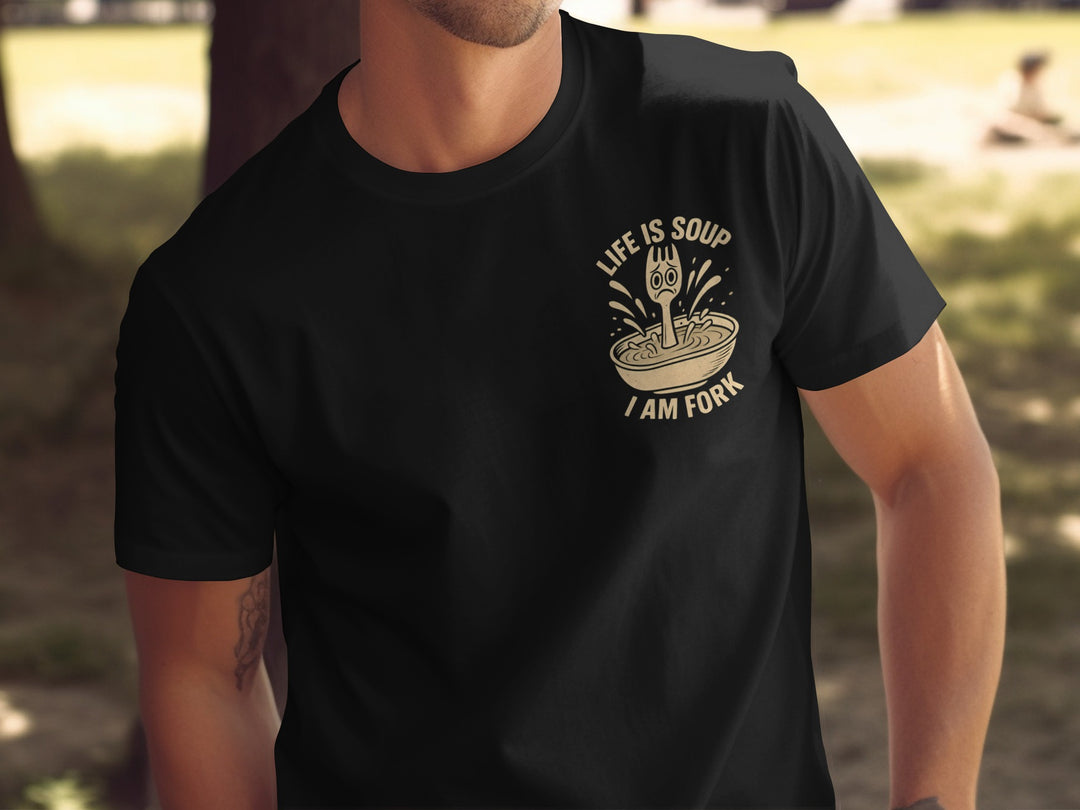 funny men's t-shirt with “life is soup i am fork” quote and sad fork in soup bowl graphic