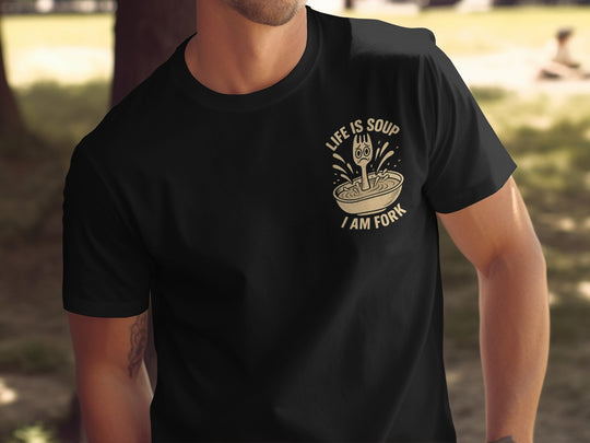 funny men's t-shirt with “life is soup i am fork” quote and sad fork in soup bowl graphic