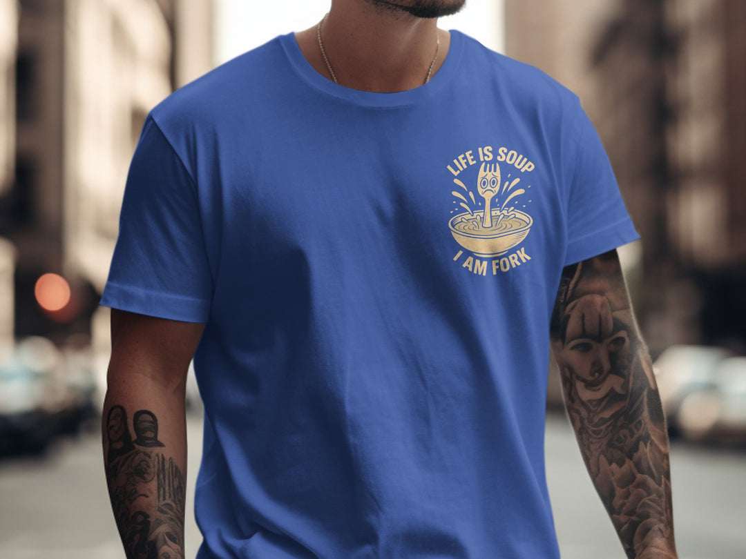 funny men's t-shirt with “life is soup i am fork” quote and sad fork in soup bowl graphic