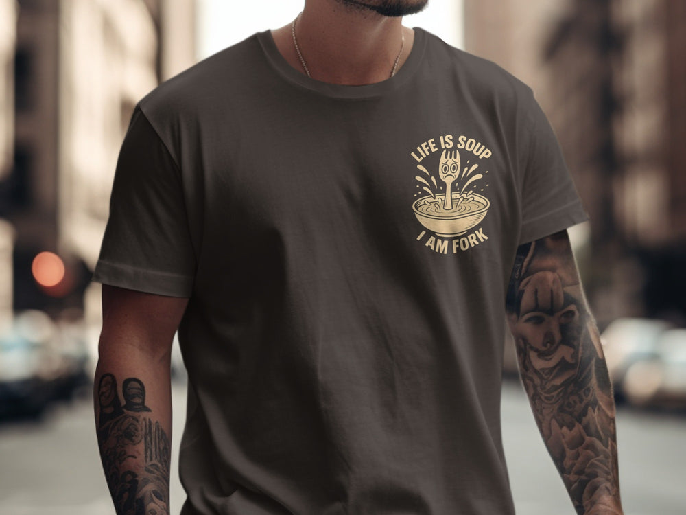 funny men's t-shirt with “life is soup i am fork” quote and sad fork in soup bowl graphic
