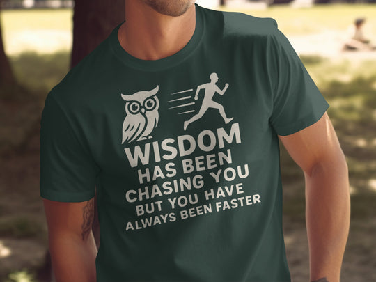 funny men's t-shirt with owl, runner, and “wisdom has been chasing you” quote