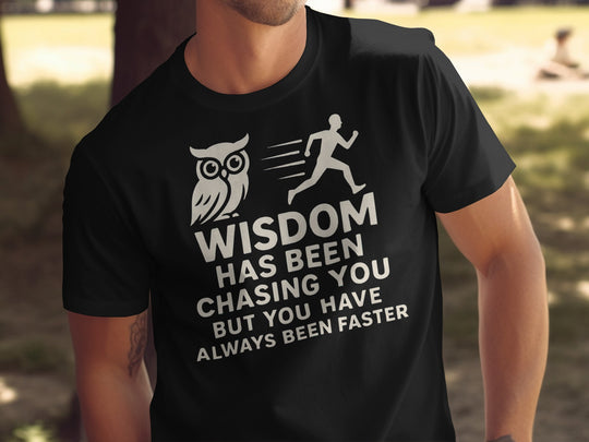 funny men's t-shirt with owl, runner, and “wisdom has been chasing you” quote