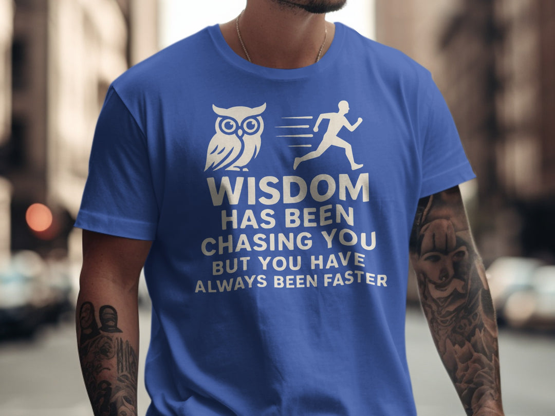 funny men's t-shirt with owl, runner, and “wisdom has been chasing you” quote