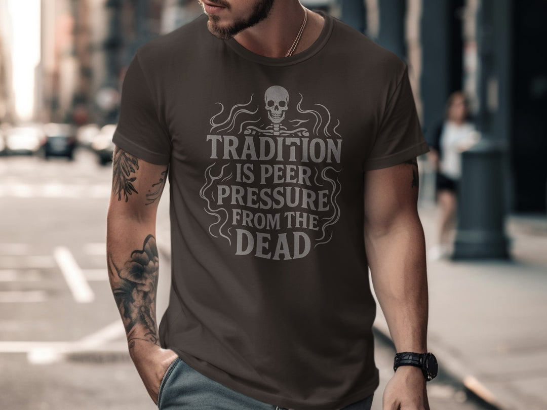 funny men's t-shirt with skull and “tradition is peer pressure from the dead” quote