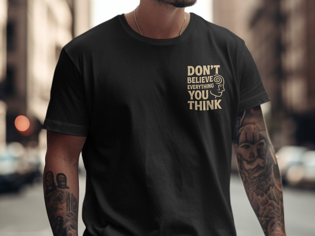 funny men's t-shirt with “don't believe everything you think” quote and spiral head graphic