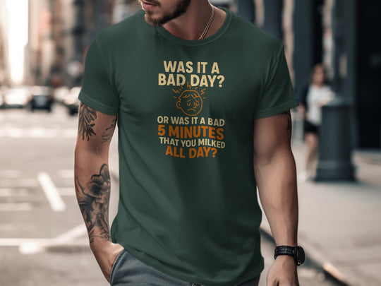 funny men's t-shirt with “bad day or bad 5 minutes” quote and worried face graphic