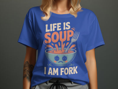 Life Is Soup I Am Fork T-Shirt — Women’s Tee