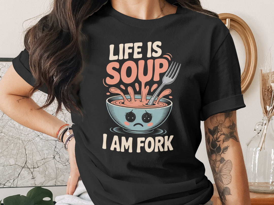 life is soup i am fork t-shirt with cute bowl and fork, women’s graphic tee
