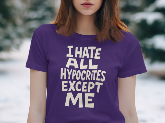 funny hypocrite t-shirt with “i hate all hypocrites except me” quote, women’s tee