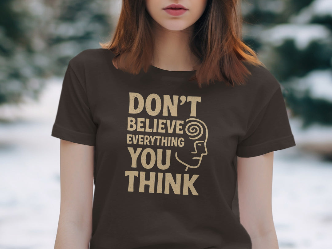 don't believe everything you think t-shirt, sand print quote, women’s graphic tee