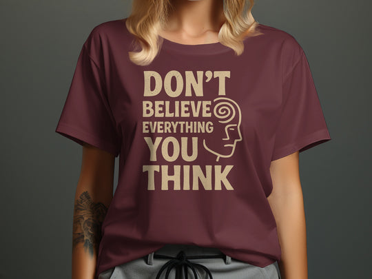 don't believe everything you think t-shirt, sand print quote, women’s graphic tee