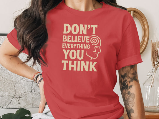 don't believe everything you think t-shirt, sand print quote, women’s graphic tee
