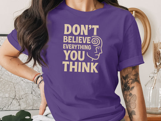 don't believe everything you think t-shirt, sand print quote, women’s graphic tee