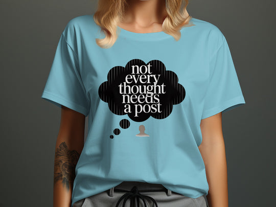not every thought needs a post t-shirt with thought bubble — women’s graphic tee